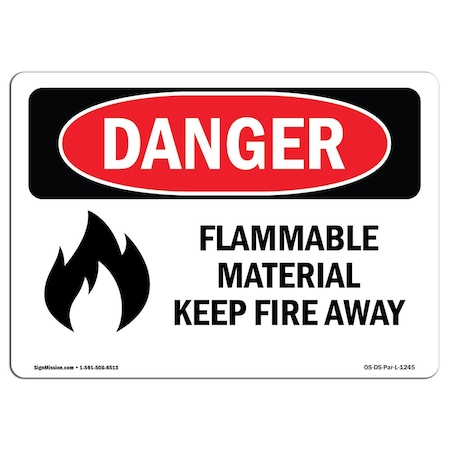 OSHA Danger Sign, Flammable Material Keep Fire Away, 14in X 10in Decal